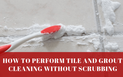 How to Perform Tile and Grout Cleaning Without Scrubbing