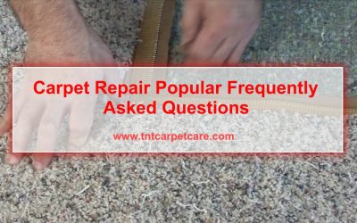 Carpet Repair Popular Frequently Asked Questions
