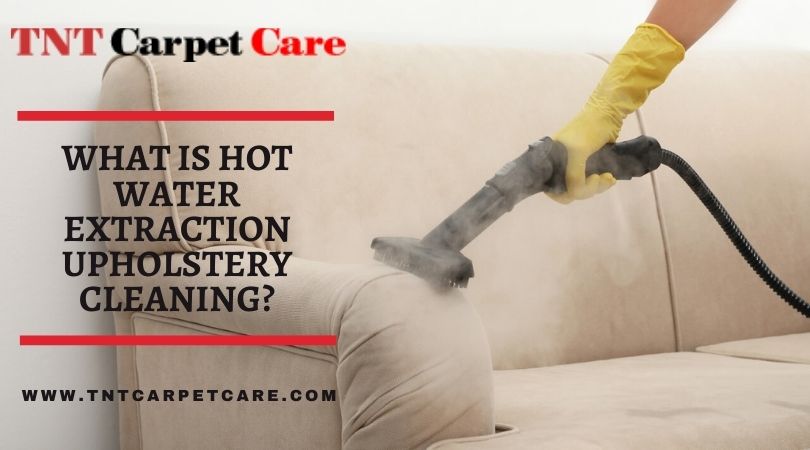 What Is Hot Water Extraction Upholstery Cleaning?