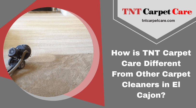 How is TNT Carpet Care Different From Other Carpet Cleaners in El Cajon?