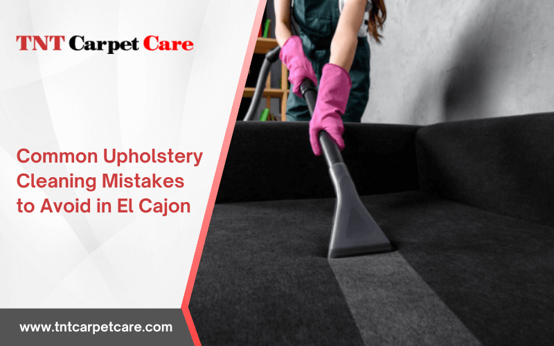Common Upholstery Cleaning Mistakes to Avoid in El Cajon